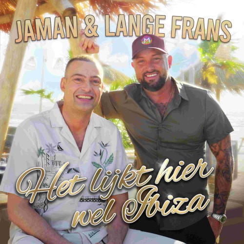Jaman & Lange Frans-Het Lijkt Hier Wel Ibiza